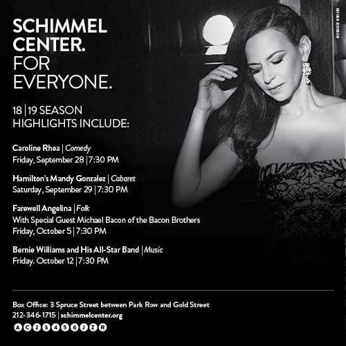 Schimmel Center.  Everyone. 18-19 Season – September & October Highlights